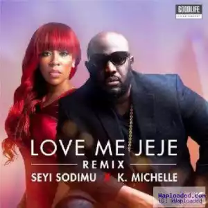 Seyi Sodimu - Love Me jeje Remix ft. K Mitchell (Prod. by Shizzi)